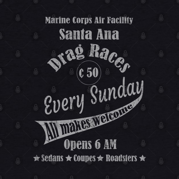 Drag Races at the Marine Corps Facility Santa Ana T-Shirt by hotroddude